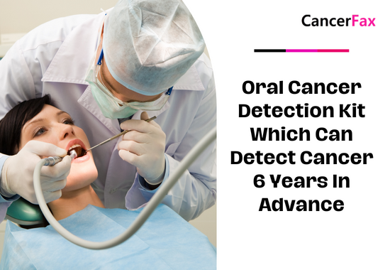 Oral Cancer Detection Kit Which Can Detect Cancer 6 Years In Advance