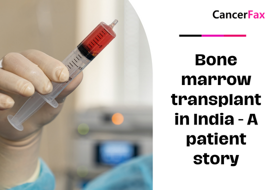 Bone marrow transplant in India - A patient story