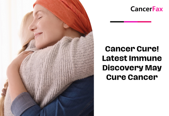 Cancer Cure – Latest Immune Discovery May Cure Cancer