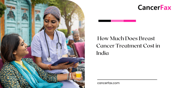 Breast Cancer Treatment Cost in India