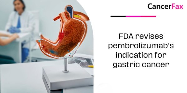FDA revises pembrolizumab's indication for gastric cancer