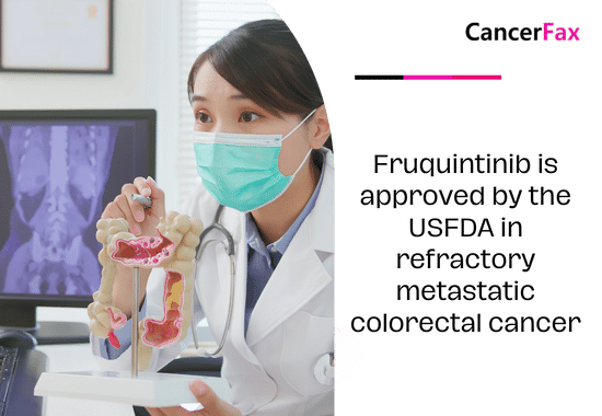 Fruquintinib is approved by the USFDA in refractory metastatic colorectal cancer