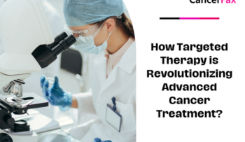 How Targeted Therapy is Revolutionizing Advanced Cancer Treatment