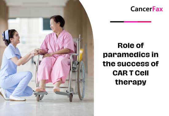 Role of paramedics in the success of CAR T Cell therapy