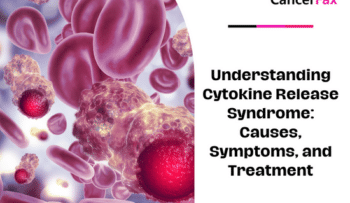 Understanding Cytokine Release Syndrome: Causes, Symptoms, and Treatment