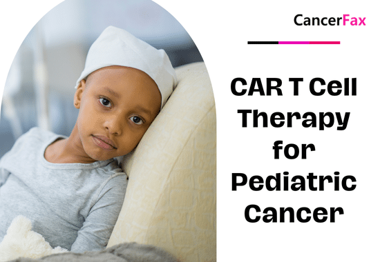 CAR T Cell Therapy for Pediatric Cancer