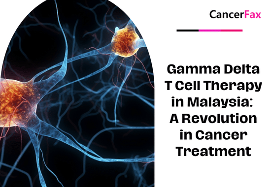 Gamma Delta T Cell therapy in Malaysia